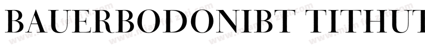 BauerBodoniBT titHUT字体转换